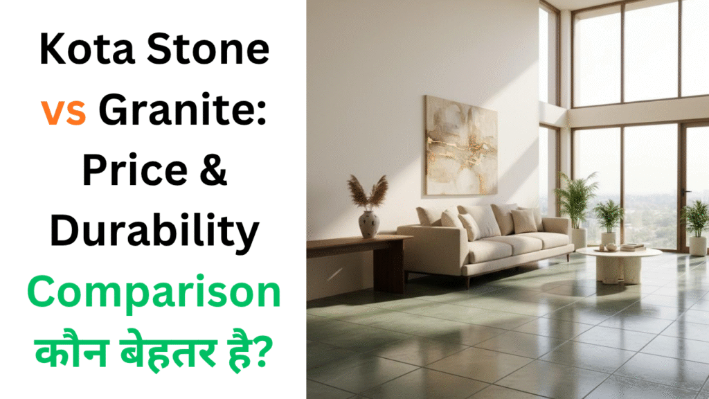Comparison between Kota Stone and Granite flooring – price, durability, and look differences
