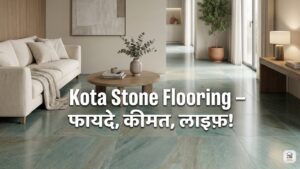 Kota Stone Flooring – Benefits, Cost, Aur Life